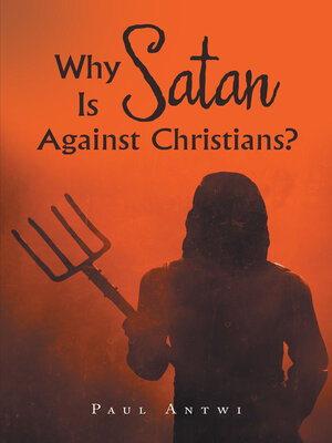 cover image of Why Is Satan Against Christians?